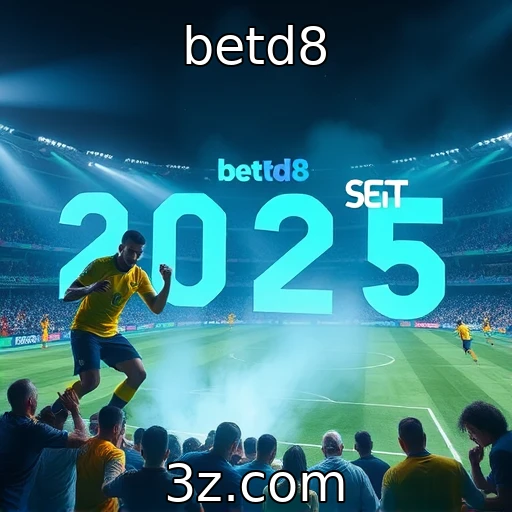 betd8 Análise completa: como as apostas esportivas estão mudando em 2025